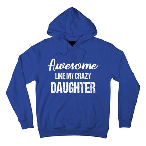 Awesome Like My Crazy Daughter Funny Dad Fathers Day Cute Gift Hoodie