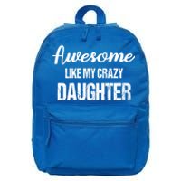 Awesome Like My Crazy Daughter Funny Dad Fathers Day Cute Gift 16 in Basic Backpack