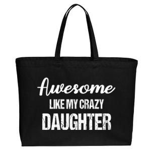 Awesome Like My Crazy Daughter Funny Dad Fathers Day Cute Gift Cotton Canvas Jumbo Tote