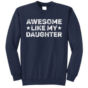 Awesome Like My Daughter Man Funny Fathers Day Dad Sweatshirt