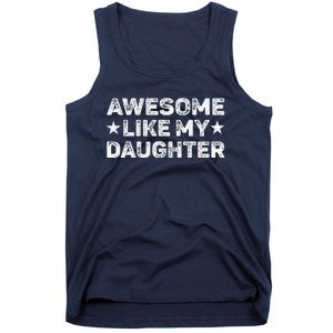 Awesome Like My Daughter Man Funny Fathers Day Dad Tank Top