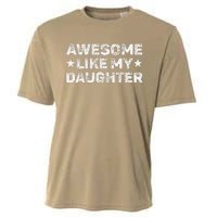 Awesome Like My Daughter Man Funny Fathers Day Dad Cooling Performance Crew T-Shirt