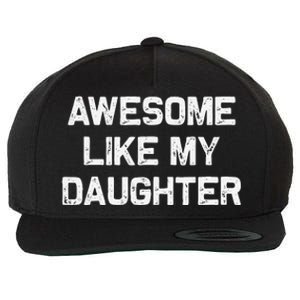 Awesome Like My Daughter Man Funny Fathers Day Dad Wool Snapback Cap