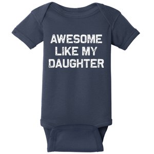 Awesome Like My Daughter Man Funny Fathers Day Dad Baby Bodysuit