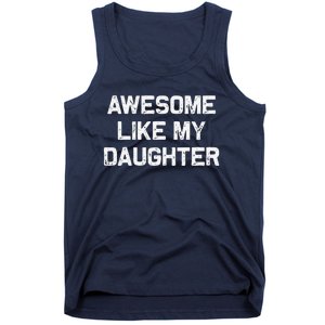 Awesome Like My Daughter Man Funny Fathers Day Dad Tank Top