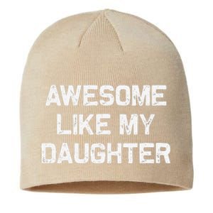 Awesome Like My Daughter Man Funny Fathers Day Dad Sustainable Beanie