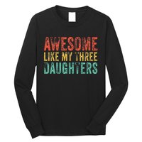 Awesome Like My Three Daughters Mom Dad Father's Day Vintage Long Sleeve Shirt