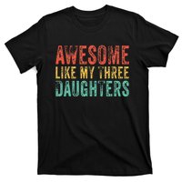 Awesome Like My Three Daughters Mom Dad Father's Day Vintage T-Shirt