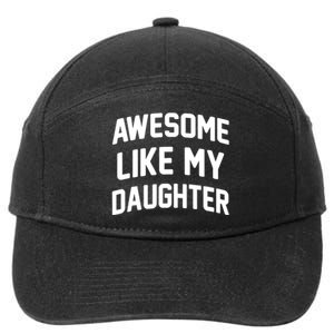 Awesome Like My Daughter Funny Fathers Day 7-Panel Snapback Hat