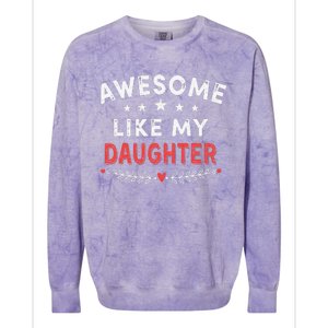 Awesome Like My Daughter Funny FatherS Day Dad Colorblast Crewneck Sweatshirt