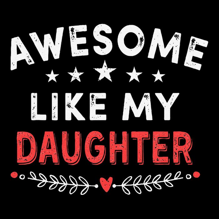 Awesome Like My Daughter Funny FatherS Day Dad Tall T-Shirt