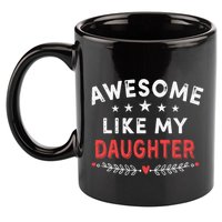 Awesome Like My Daughter Funny FatherS Day Dad 11oz C Handle Ceramic Mug
