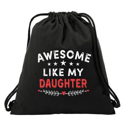 Awesome Like My Daughter Funny FatherS Day Dad Drawstring Bag