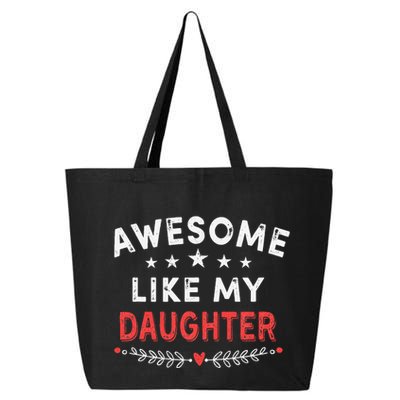 Awesome Like My Daughter Funny FatherS Day Dad 25L Jumbo Tote