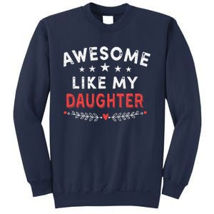 Awesome Like My Daughter Funny FatherS Day Dad Sweatshirt