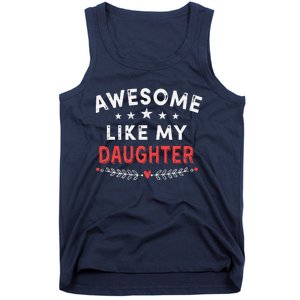 Awesome Like My Daughter Funny FatherS Day Dad Tank Top