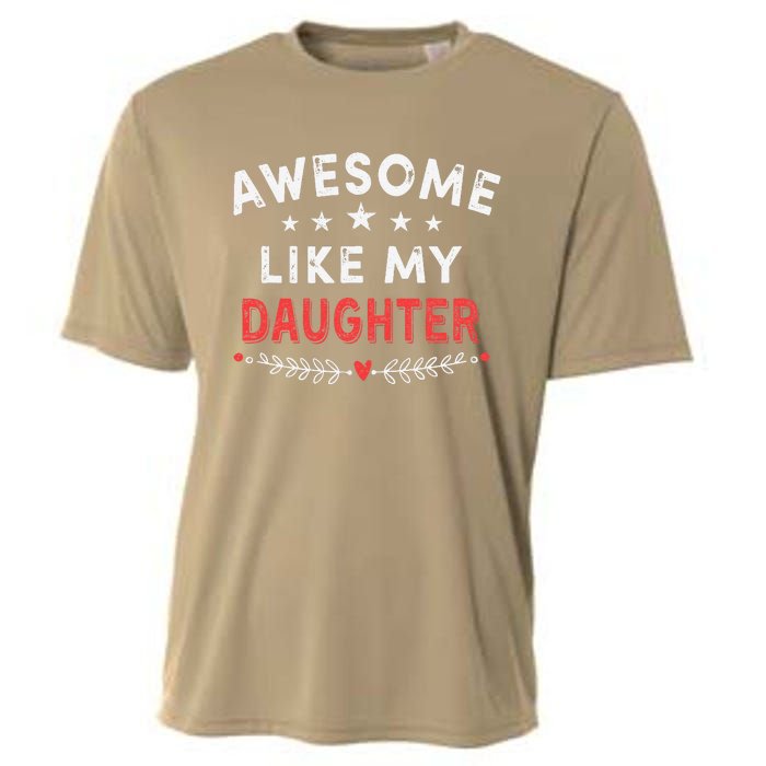 Awesome Like My Daughter Funny FatherS Day Dad Cooling Performance Crew T-Shirt