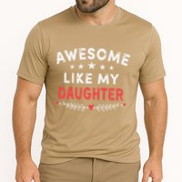 Awesome Like My Daughter Funny FatherS Day Dad Cooling Performance Crew T-Shirt