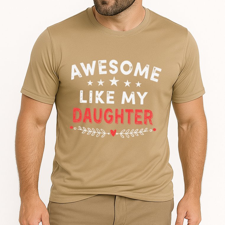 Awesome Like My Daughter Funny FatherS Day Dad Cooling Performance Crew T-Shirt