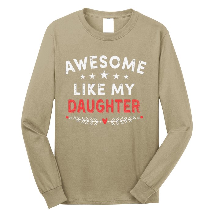 Awesome Like My Daughter Funny FatherS Day Dad Long Sleeve Shirt