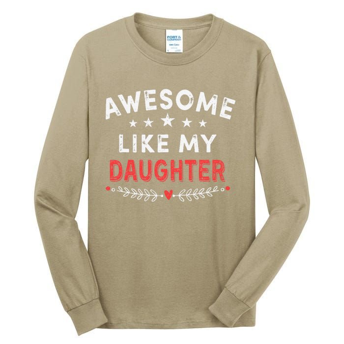 Awesome Like My Daughter Funny FatherS Day Dad Tall Long Sleeve T-Shirt