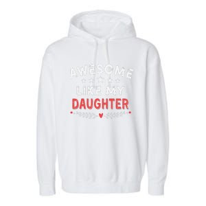 Awesome Like My Daughter Funny FatherS Day Dad Garment-Dyed Fleece Hoodie