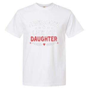 Awesome Like My Daughter Funny FatherS Day Dad Garment-Dyed Heavyweight T-Shirt