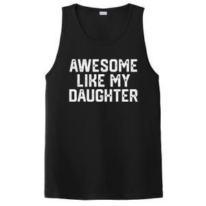 Awesome Like My Daughter Funny FatherS Day Gift Dad Joke PosiCharge Competitor Tank