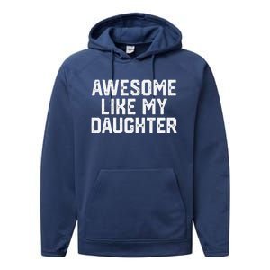 Awesome Like My Daughter Funny FatherS Day Gift Dad Joke Performance Fleece Hoodie