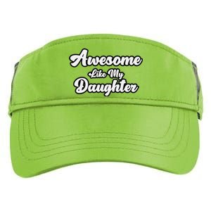 Awesome Like My Daughter Father Dad Adult Drive Performance Visor