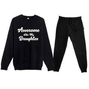 Awesome Like My Daughter Father Dad Premium Crewneck Sweatsuit Set