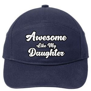 Awesome Like My Daughter Father Dad 7-Panel Snapback Hat