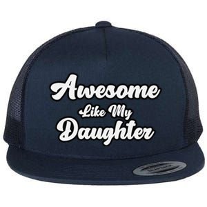 Awesome Like My Daughter Father Dad Flat Bill Trucker Hat