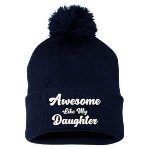 Awesome Like My Daughter Father Dad Pom Pom 12in Knit Beanie