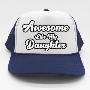 Awesome Like My Daughter Father Dad Trucker Hat