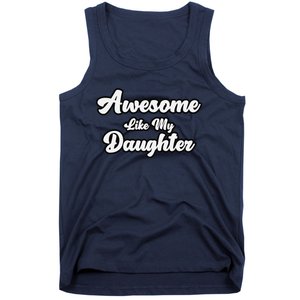 Awesome Like My Daughter Father Dad Tank Top