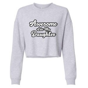 Awesome Like My Daughter Father Dad Cropped Pullover Crew