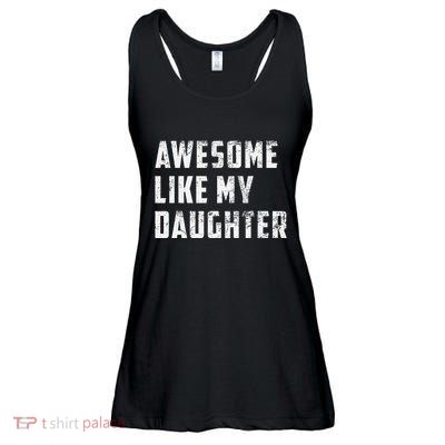 Awesome Like My Daughter Funny Fathers Day Dad Ladies Essential Flowy Tank