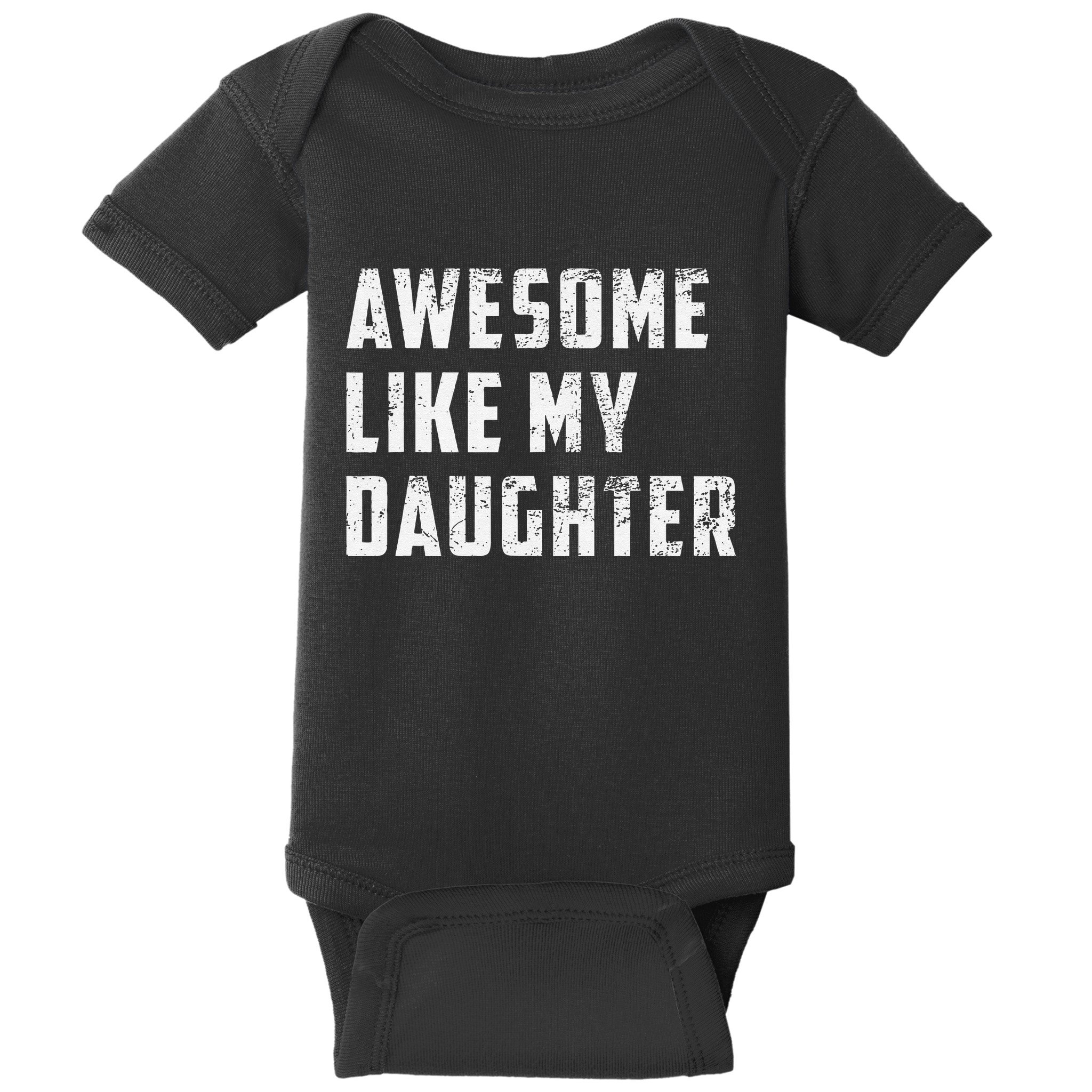 Awesome Like My Daughter Funny Fathers Day Dad Baby Bodysuit