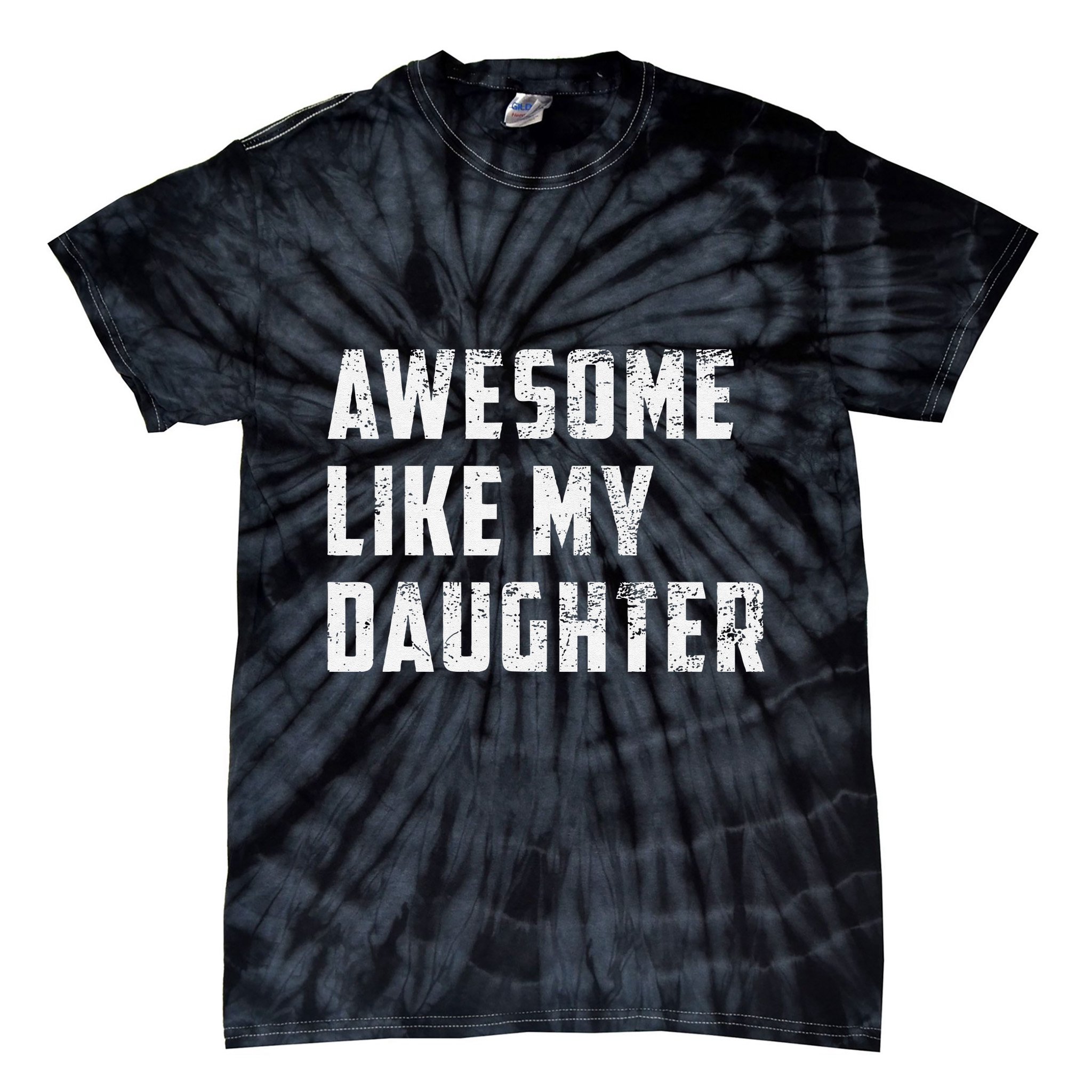 Awesome Like My Daughter Funny Fathers Day Dad Tie-Dye T-Shirt