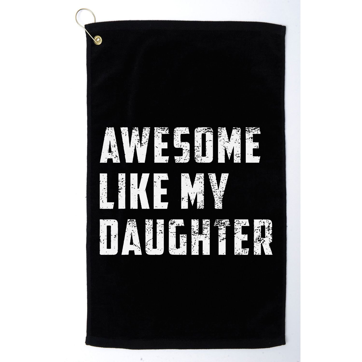Awesome Like My Daughter Funny Fathers Day Dad Golf Towel