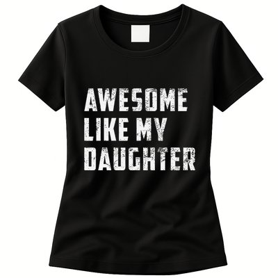 Awesome Like My Daughter Funny Fathers Day Dad Womens T-Shirt