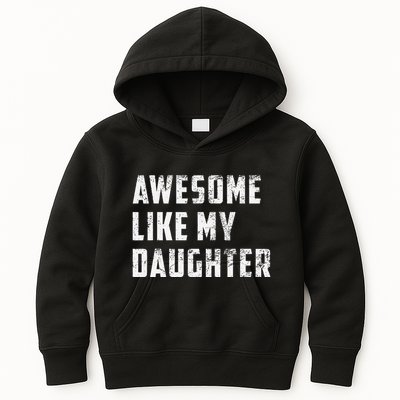 Awesome Like My Daughter Funny Fathers Day Dad Kids Hoodie