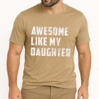 Awesome Like My Daughter Funny Fathers Day Dad Cooling Performance Crew T-Shirt