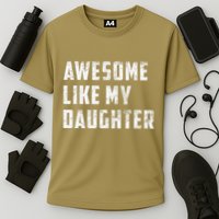 Awesome Like My Daughter Funny Fathers Day Dad Cooling Performance Crew T-Shirt