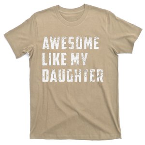 Awesome Like My Daughter Funny Fathers Day Dad T-Shirt