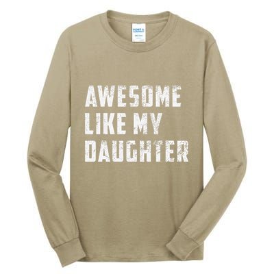 Awesome Like My Daughter Funny Fathers Day Dad Tall Long Sleeve T-Shirt