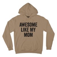 Awesome Like My Mom Funny Son Daughter Hoodie