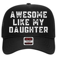 AWESOME LIKE MY DAUGHTER High Crown Mesh Back Trucker Hat