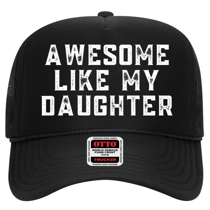 AWESOME LIKE MY DAUGHTER High Crown Mesh Back Trucker Hat